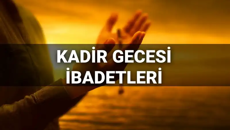 Kadir Gecesi İbadetleri ve Duaları: 2025’te Neler Yapılmalı?
