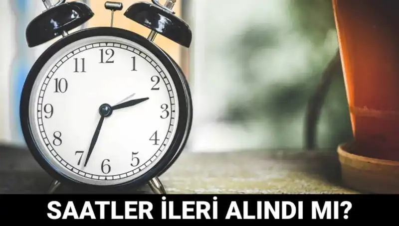 Yaz Saati Uygulaması ile Saatler İleri Alındı mı? 2023 Son Gelişmeler