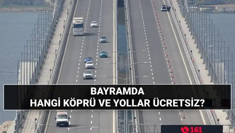 Kurban Bayramı'nda Ücretsiz Otoyol ve Köprüler: 2023 Yılı Detayları!