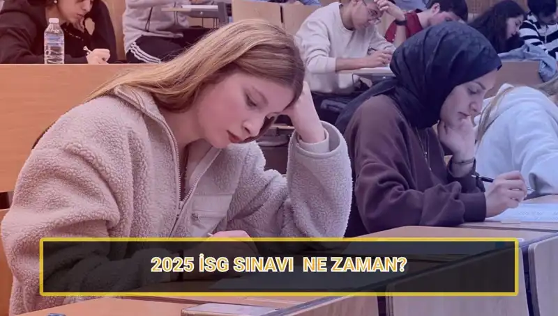 2025 İSG Sınavı Tarihleri Açıklandı! Başvurular Ne Zaman Başlayacak?