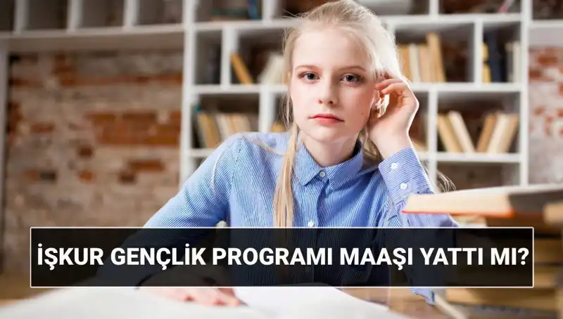 İŞKUR Gençlik Programı Ödemeleri Başladı! Sorgulama ve Başvuru Süreci Hakkında Her Şey