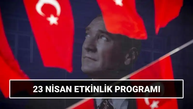 2025’te 23 Nisan Ulusal Egemenlik ve Çocuk Bayramı Etkinlikleri