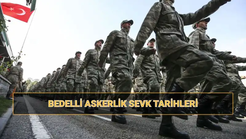 Bedelli Askerlik 2025 Sevk Tarihleri Açıklandı: Detaylar Burada!
