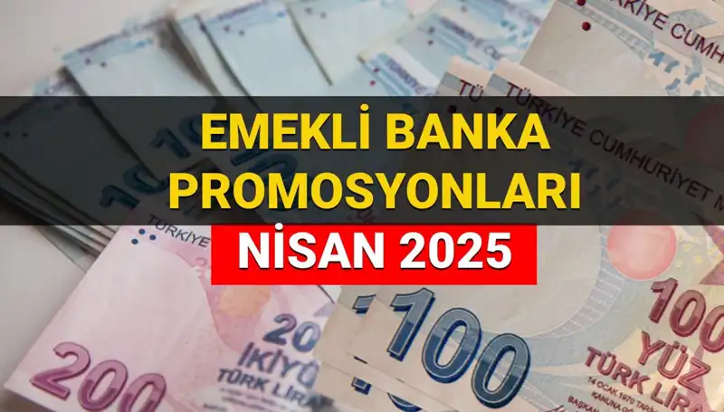 Emekli Banka Promosyonları 2025'te Dikkat Çekiyor: Hangi Banka Ne Kadar Ödeme Yapacak?