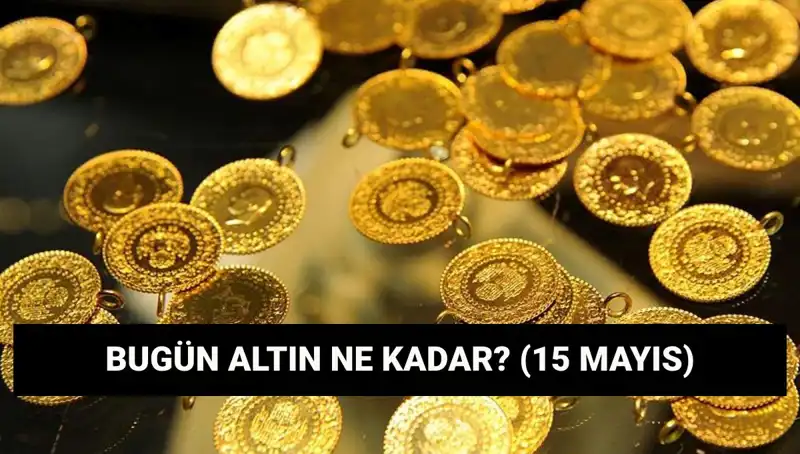 Altın Fiyatları Düşüşte: Gram ve Çeyrek Altın 15 Mayıs'ta Ne Kadar?