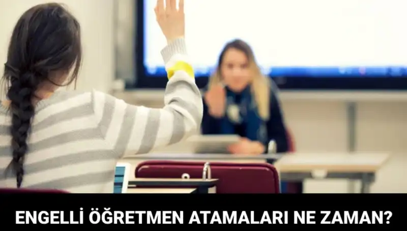 Engelli Öğretmen Atamaları İçin MEB Tarih Verdi: Sonuçlar Ne Zaman Açıklanacak?