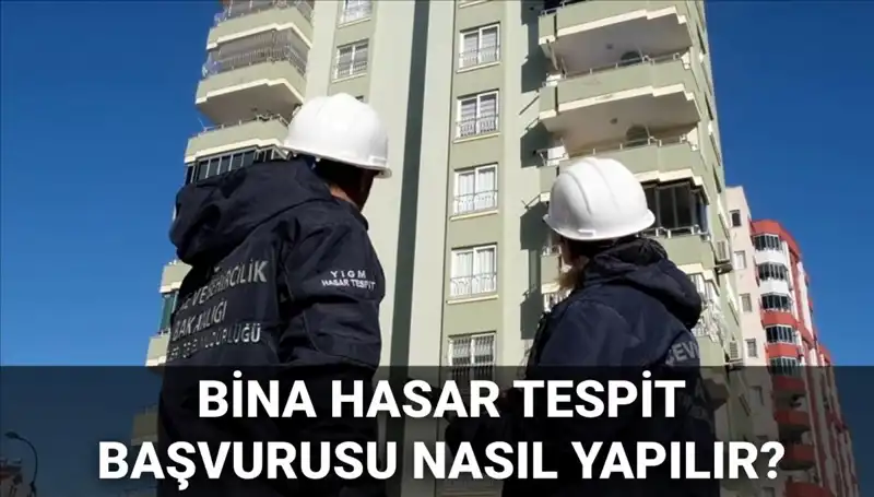 2025 Yılında Bina Hasar Tespit Başvuruları Nasıl Yapılır?
