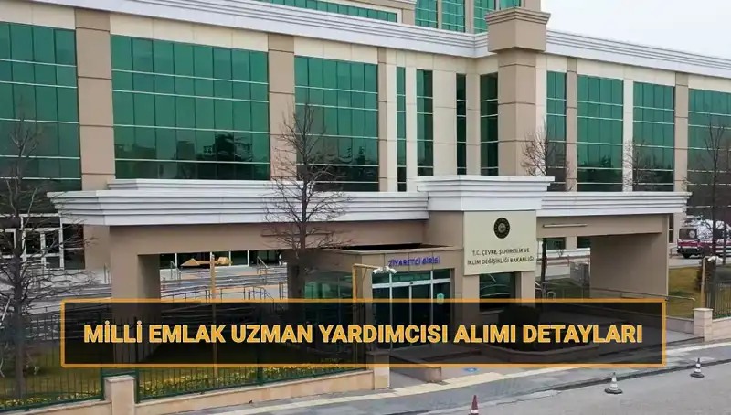 Milli Emlak Uzman Yardımcısı Alımı İçin Takvim ve Şartlar Açıklandı!