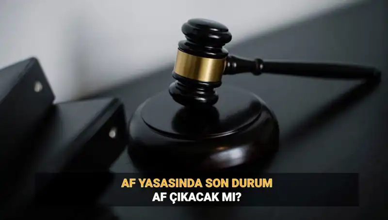 2025 İnfaz Düzenlemesine İlişkin Son Gelişmeler: Af Geliyor mu?