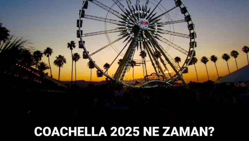 Koçakla Dönemin En İkonik Festivali: Coachella 2025 Hakkında Her Şey