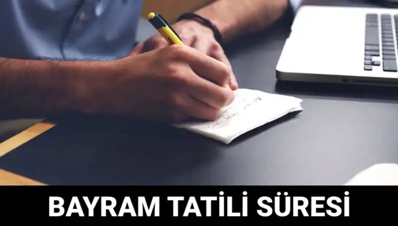Bayram Tatili Ne Zaman Bitecek? İşte Tüm Detaylar!