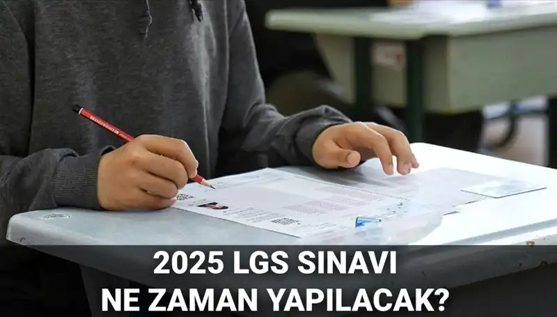 LGS Sınavı 2025'te Ne Zaman Yapılacak? Tüm Detaylar Burada!
